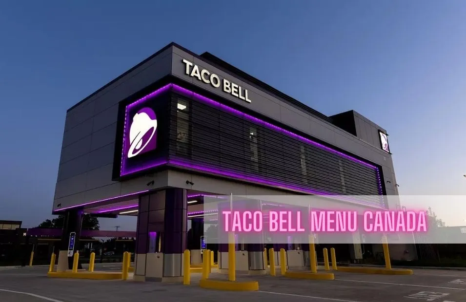 Taco Bell Menu Canada Taco Bell Deals 2024   Taco Bell Menu Canada.webp