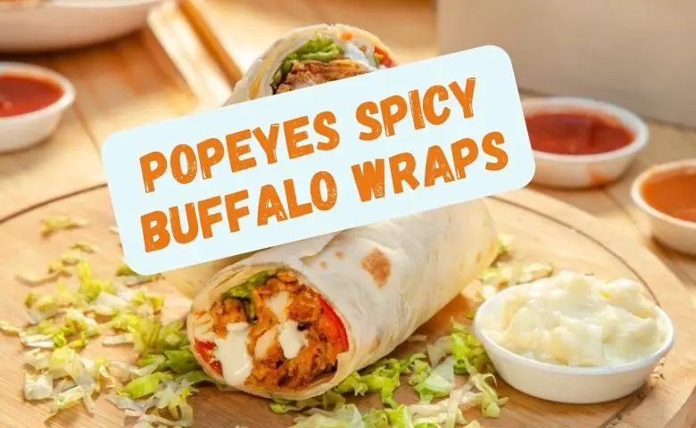 Popeyes buffalo wraps